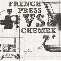 French Press vs. Chemex