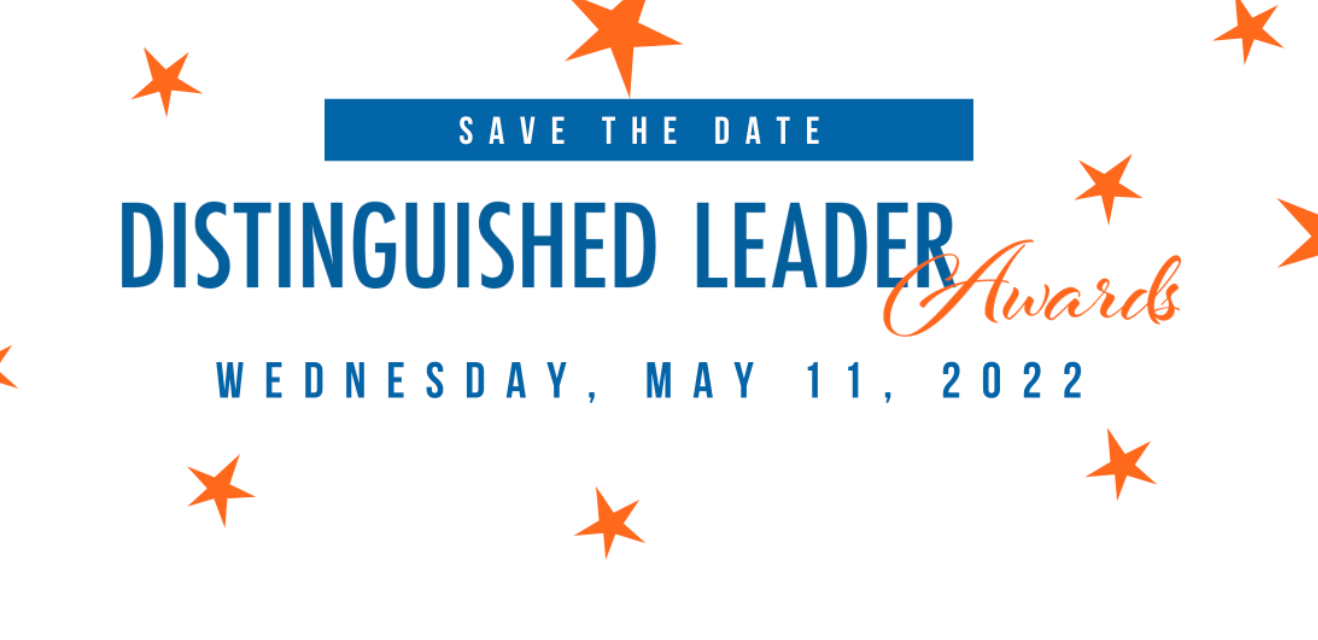 Save the date: Distinguished leader awards. Wednesday, May 11, 2022