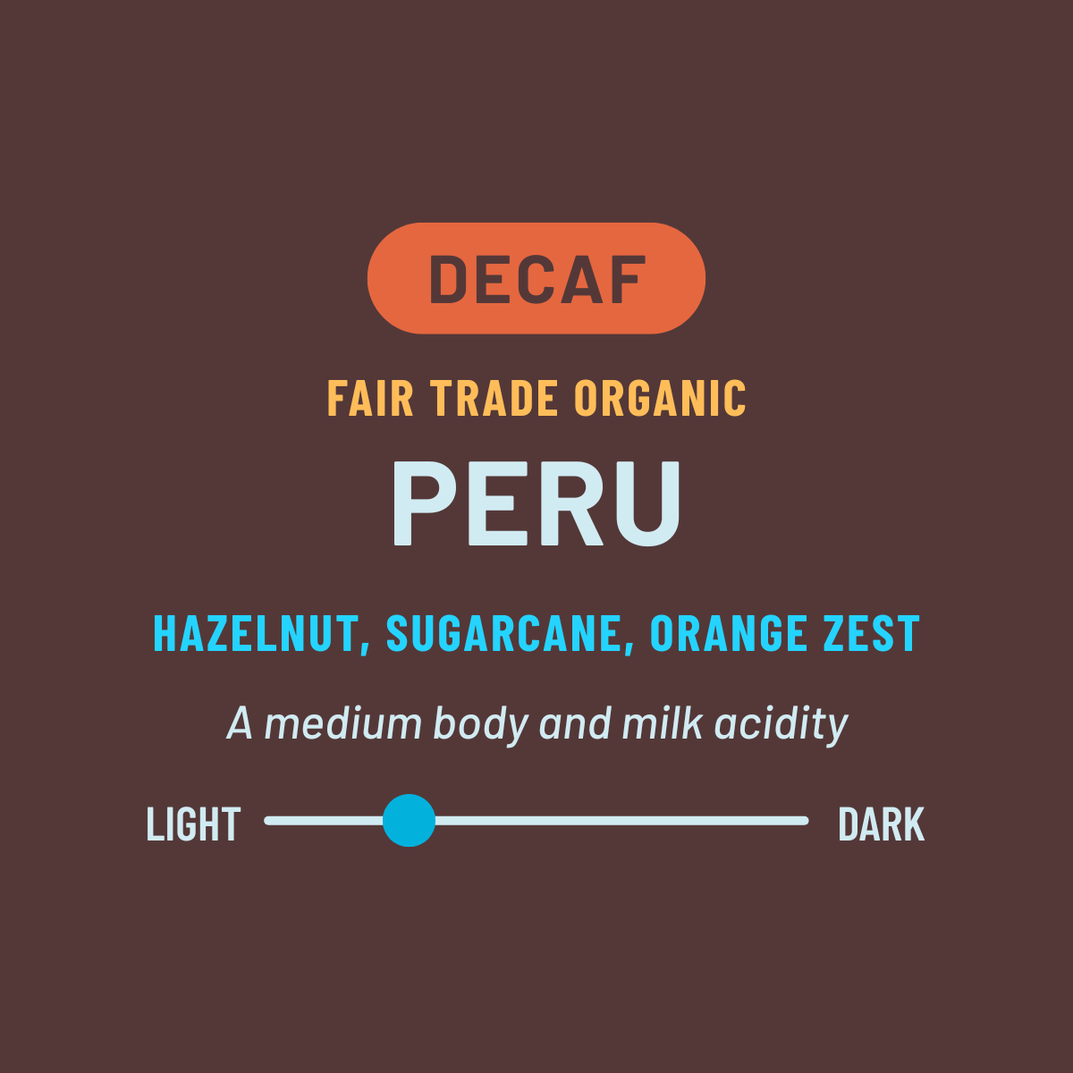 Decaf Fair Trade Organic Peru coffee label with flavor notes and body description on a brown background.