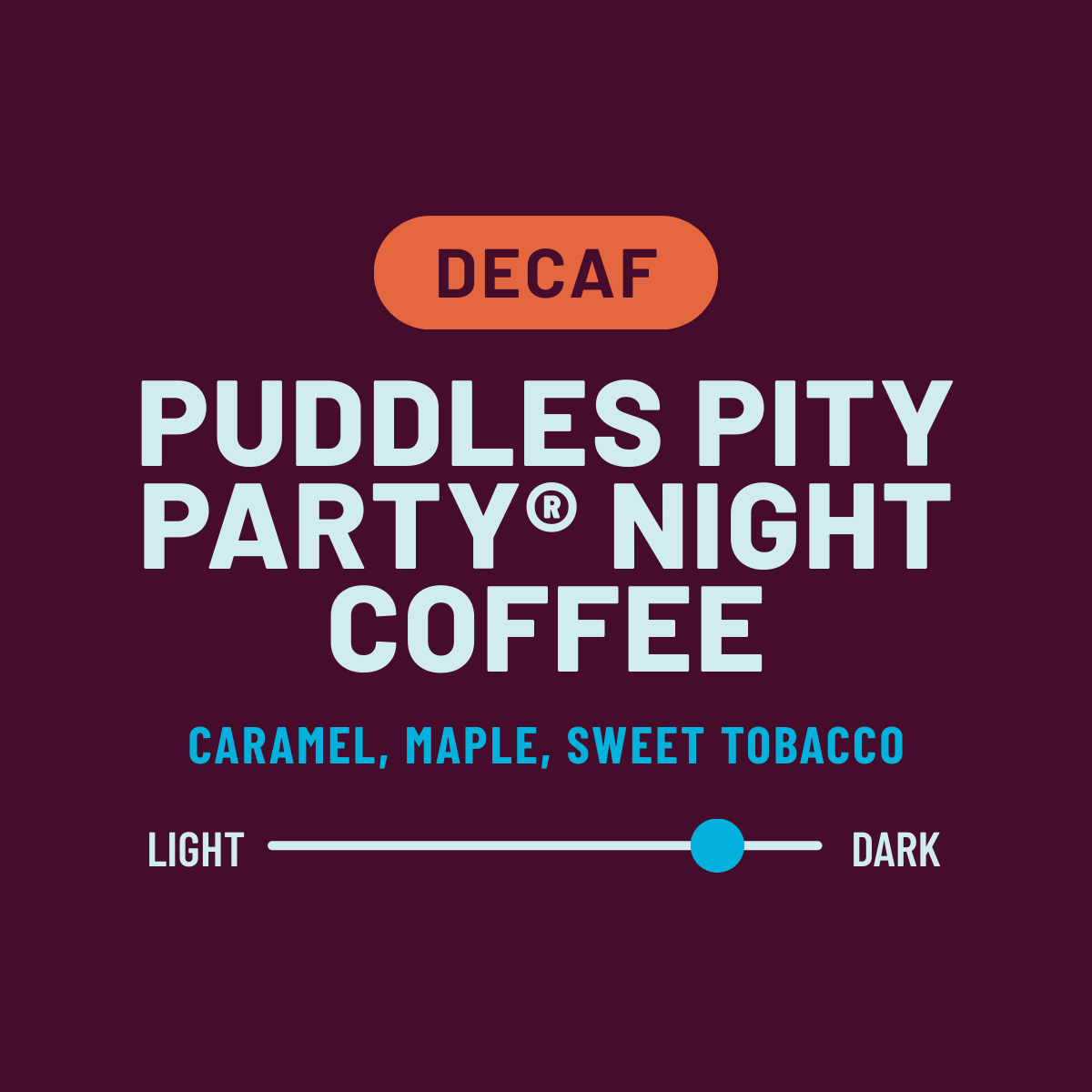Decaf Puddles Pity Party Night Coffee label with flavor description on a dark background